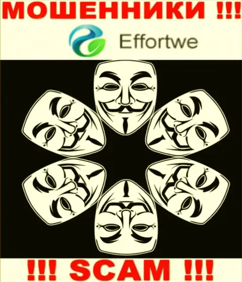 Мошенники Effortwe365 Com не представляют инфы о их непосредственных руководителях, будьте внимательны !
