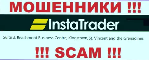 Сьюит 3, бизнес Центр Бичмонт, Кингстаун, Сент-Винсент и Гренадины - это оффшорный юридический адрес InstaTrader, откуда МОШЕННИКИ оставляют без средств лохов