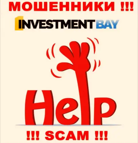 Если internet-мошенники Investment Bay Вас обокрали, попытаемся оказать помощь