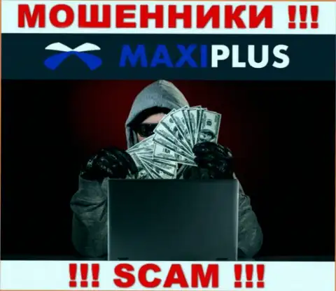 Maxi Plus обманным образом вас могут втянуть в свою организацию, остерегайтесь их