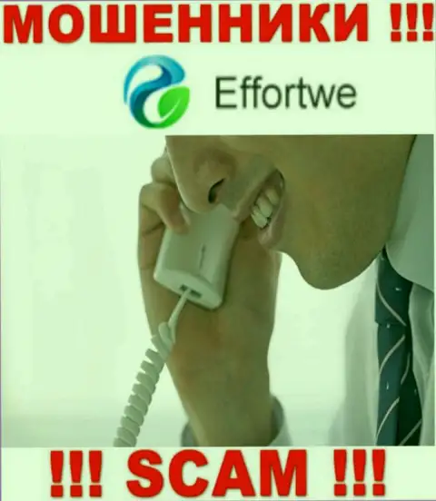 Effortwe365 Com раскручивают наивных людей на деньги - будьте очень осторожны во время разговора с ними