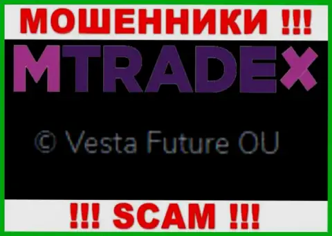 Вы не сохраните свои вложенные деньги связавшись с MTradeX, даже если у них есть юридическое лицо Vesta Future OU